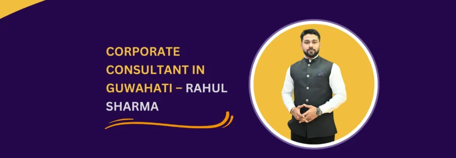 The Legal Brilliance of Rahul Sharma in Guwahati Assam 1 corporate consultants in Guwahati Assam - Rahul Shrama