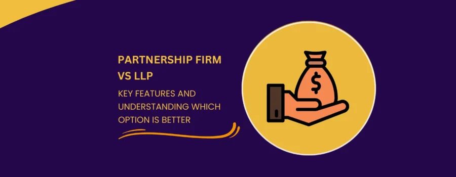 Which Option is Better: Partnership Firm or LLP?